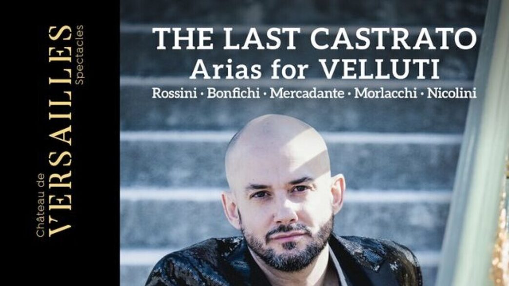 &Quot;Franco Fagioli Presenta Il Suo Album 'The Last Castrato' Dedicato A Velluti, In Uscita A Versailles.&Quot;