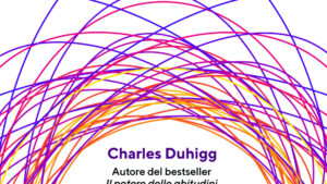 Charles Duhigg E Il Potere Del